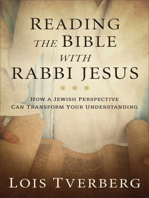 Title details for Reading the Bible with Rabbi Jesus by Lois Tverberg - Available